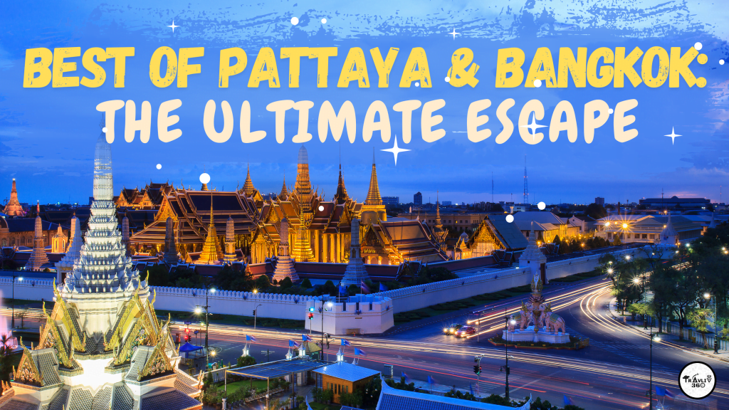 BEST OF PATTAYA AND BANGKOK